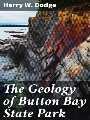 cover image of The Geology of Button Bay State Park